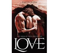 LOVE: The Saga of Eros and Psyche