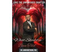 LOVE THE UNFINISHED CHAPTER "WHAT SHOULD’VE BEEN TOLD"