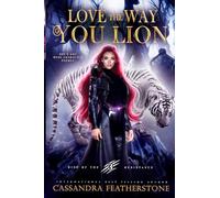 Love The Way You Lion: A Paranormal Shifter x Vampire Enemies to Lovers Romance