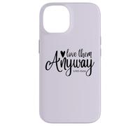 Love them Anyway Bibbia Versetto Luca 23:34 Religioso Cristiano Custodia per iPhone 14