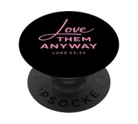 Love Them Anyway Luca 23:34 Perdono Fede Scrpture Rosa PopSockets PopGrip Adesivo