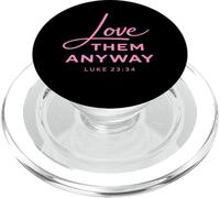 Love Them Anyway Luca 23:34 Perdono Fede Scrpture Rosa PopSockets PopGrip per MagSafe
