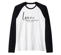 Love Them Anyway - Versetto biblico edificante Fede Cristiana Maglia con Maniche Raglan