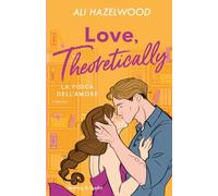 Libri Hazelwood Ali - Love, Theoretically. La Fisica Dell'amore