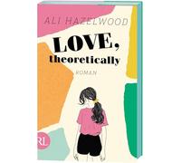 Love, theoretically: Roman | Limitierte Auflage mit farbig gestaltetem Buchschnitt - nur solange der Vorrat reicht