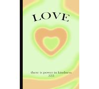 Love, There is Power in Kindness: Aesthetic Journal Gift for Manifestation & Mindfulness, Aura Design, 120 pages (6"x9")