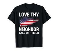 Love Thy Neighbor all of Them Maglietta
