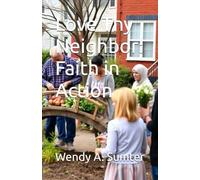 Love Thy Neighbor: Faith in Action