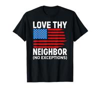 Love Thy Neighbor No Exceptions Maglietta