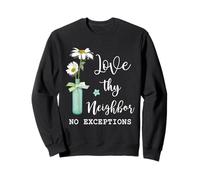 Love Thy Neighbor No Exceptions Pace Christian Gift Felpa
