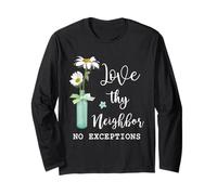 Love Thy Neighbor No Exceptions Pace Christian Gift Maglia a Manica