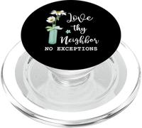 Love Thy Neighbor No Exceptions Pace Christian Gift PopSockets PopGrip per MagSafe