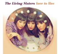 Living Sisters - Love to Live
