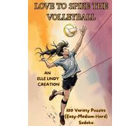 Love to Spike the Volleyball: 100 Easy, Medium, and Hard Variety Sudoku Puzzles