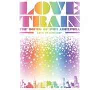 Love Train: The Sound of Philadelphia - Live in Concert