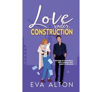 Love Under Construction: A marriage of convenience and a romance that wasn't in the plans: 2