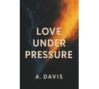 LOVE UNDER PRESSURE