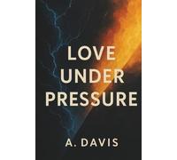 LOVE UNDER PRESSURE