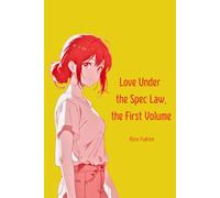 Love Under the Spec Law, the First Volume: The Novel