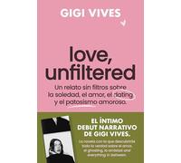 Love, unfiltered: Un retrato sin filtros sobre la soledad, el amor, el dating y el patosismo amoroso