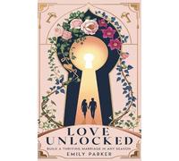 Love Unlocked: Build a Thriving Marriage in Any Season