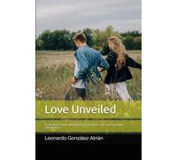 Love Unveiled: From desire and attachment to respect, care, and genuine connection