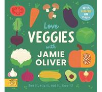 Love Veggies with Jamie Oliver!: See it, say it, eat it, love it!