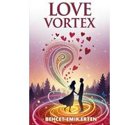Love Vortex: A life adventure full of intrigues