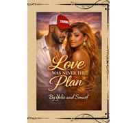 Love Was Never the Plan