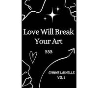 Love Will Break Your Art Volume 2