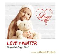 LOVE & WINTER -Beautiful Songs Best- mixed by Sweet Project