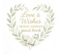 Love & Wishes - Bridal Shower Guest Book: Includes Advice, Photo Pages, and Gift Log - A Bridal Shower Keepsake