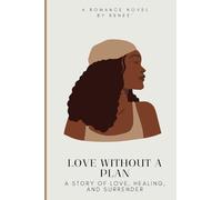 Love Without a Plan: A Story of Love, Healing, and Surrender