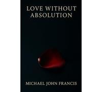 Love Without Absolution