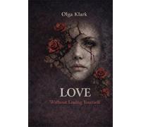 LOVE: Without Losing Yourself