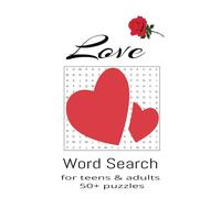 Love Word Search: Inspirational Word Searches with Easy to Read Print about Love, Romance, Relationships, and More, 50+ Puzzles ... Gift for Valentines, Vacations, Holidays, and Free Times
