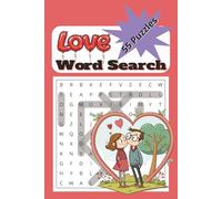 Love Word Search Puzzle Book: 55 Romantic Heart-Themed Word Searches for Teens, Adults & Seniors - 6×9 Activity Book Perfect for Valentine’s Day, Anniversaries, and Couples Fun