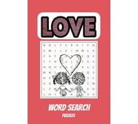 Love Word Search Puzzle Book: Easy to Read Print about Love, and Valentines Day for Mental Well-Being