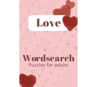 Love Word Search Puzzle Book: Word Searches with Easy to Read Print about Love, Romance, Relationships and More | 6x9 inches, 110 pages | 50+ Puzzles ... Gift for Vacations, Holidays and Free Times