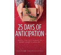 Love Worth Finding Ministries 25 Days of Anticipation (Copertina rigida)
