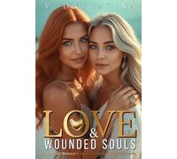 Love & Wounded Souls: A Sapphic Romance of Healing and Forever Love