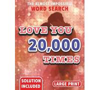 Love you 20,000 times: The Almost Impossible Word Search