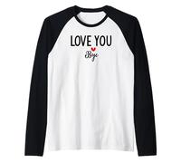 Love You Bye Sign Red Heart Valentine I Love You Goodbye Maglia con Maniche Raglan