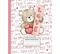 Love You Forever: Cute Bear-Themed College-Ruled 120 Pages Composition Notebook for Writing: "I Love You" Stick 7.5 x 9.25 inches | Soft Matte Cover