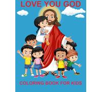 LOVE YOU GOD - COLORING BOOK FOR KIDS, SENIOR CITIZEN AND ADULTS