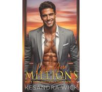 Love You Millions: A Steamy Enemies to Lovers Forced Proximity Second Chance Romance