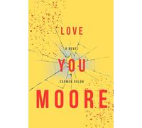 Love You Moore: A Novel