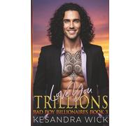 Love You Trillions: A Steamy Friends to Lovers Fake Marriage Second Chance Romance