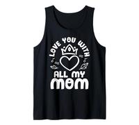 Love You with all My Mom Mothers Day for Mommy Canotta
