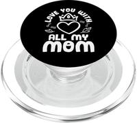 Love You With All My Mom Mothers Day For Mommy PopSockets PopGrip per MagSafe